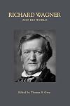 Richard Wagner and His World (The Bard Music Festival)