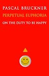 Perpetual Euphoria: On the Duty to Be Happy