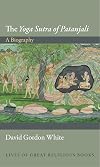 The Yoga Sutra of Patanjali: A Biography