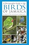 A Photographic Guide to the Birds of Jamaica