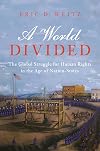 A World Divided: The Global Struggle for Human Rights in the Age of Nation-States