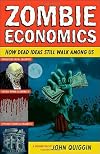 Zombie Economics: How Dead Ideas Still Walk Among Us