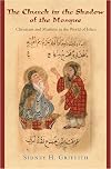 The Church in the Shadow of the Mosque: Christians and Muslims in the World of Islam