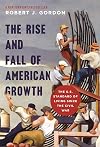 The Rise and Fall of American Growth: The U.S. Standard of Living Since the Civil War
