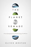 The Planet Remade: How Geoengineering Could Change the World