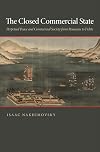 The Closed Commercial State: Perpetual Peace and Commercial Society from Rousseau to Fichte