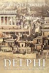 Delphi: A History of the Center of the Ancient World