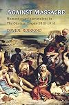 Against Massacre: Humanitarian Interventions in the Ottoman Empire, 1815-1914