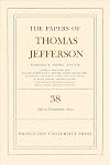 The Papers of Thomas Jefferson, Volume 38: 1 July to 12 November 1802