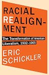 Racial Realignment: The Transformation of American Liberalism, 1932–1965