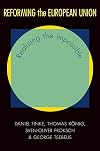 Reforming the European Union: Realizing the Impossible