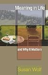 Meaning in Life and Why It Matters