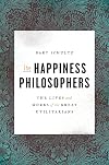 The Happiness Philosophers: The Lives and Works of the Great Utilitarians