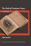The Book of Common Prayer: A Biography