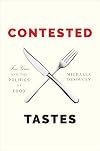 Contested Tastes: Foie Gras and the Politics of Food (Princeton Studies in Cultural Sociology)