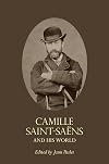 Camille Saint-Saëns and His World (The Bard Music Festival)