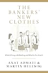 The Bankers' New Clothes: What's Wrong with Banking and What to Do about It