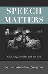Speech Matters: On Lying, Morality, and the Law (Carl G. Hempel Lecture Series)