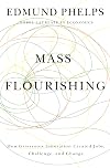Mass Flourishing: How Grassroots Innovation Created Jobs, Challenge, and Change