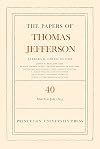 The Papers of Thomas Jefferson: Volume 40: 4 March to 10 July 1803