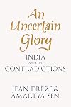 An Uncertain Glory: India and its Contradictions