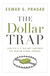 The Dollar Trap: How the U.S. Dollar Tightened its Grip on Global Finance