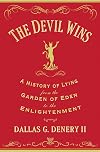 The Devil Wins: A History of Lying from the Garden of Eden to the Enlightenment