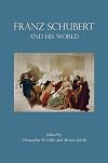 Franz Schubert and His World (The Bard Music Festival)