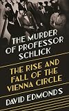 The Murder of Professor Schlick: The Rise and Fall of the Vienna Circle