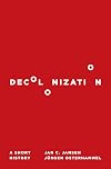 Decolonization: A Short History