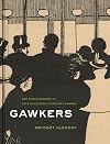 Gawkers: Art and Audience in Late Nineteenth-Century France