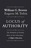 Locus of Authority: The Evolution of Faculty Roles in the Governance of Higher Education