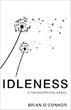 Idleness: A Philosophical Essay