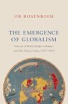 The Emergence of Globalism: Visions of World Order in Britain and the United States, 1939-1950