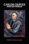 Carlos Chávez and His World