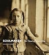 Soulmaker: The Times of Lewis Hine
