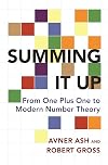Summing It Up: From One Plus One to Modern Number Theory