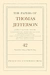 The Papers of Thomas Jefferson, Volume 42: 16 November 1803 to 10 March 1804 (The Papers of Thomas Jefferson, 83)