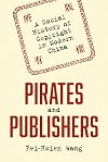 Pirates and Publishers: A Social History of Copyright in Modern China