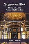 Forgiveness work : mercy, law, and victims' rights in Iran