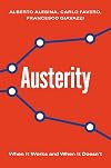 Austerity: When It Works and When It Doesn't