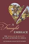 A fraught embrace : the romance and reality of AIDS altruism in Africa