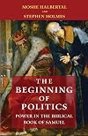 The Beginning of Politics: Power in the Biblical Book of Samuel