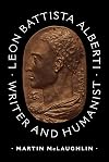 Leon Battista Alberti: Writer and Humanist
