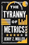 The Tyranny of Metrics