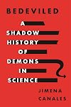 Bedeviled: A Shadow History of Demons in Science