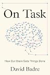 On Task: How Our Brain Gets Things Done