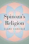 Spinoza's Religion: A New Reading of the Ethics