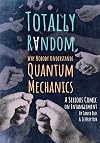 Totally Random: Why Nobody Understands Quantum Mechanics (A Serious Comic on Entanglement)