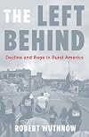 The Left Behind: Decline and Rage in Rural America